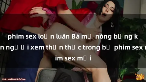 phim sex loạn luân Bà mẹ nóng bỏng khiến người xem thổn thức trong bộ phim sex mới