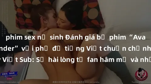 phim sex nữ sinh Đánh giá bộ phim “Avatar: The Last Airbender” với phụ đề tiếng Việt chuẩn chỉnh từ nhóm Jav Việt Sub: Sự hài lòng từ fan hâm mộ và những điểm đáng chú ý trong bộ phim.