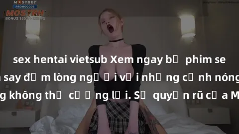 sex hentai vietsub Xem ngay bộ phim sex milf hot nhất, làm say đắm lòng người với những cảnh nóng bỏng không thể cưỡng lại. Sự quyến rũ của MILF sẽ khiến bạn mãnh liệt!
