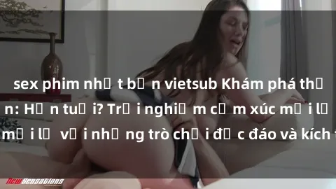 sex phim nhật bản vietsub Khám phá thế giới sex trực tuyến: Hơn tuổi? Trải nghiệm cảm xúc mới lạ với những trò chơi độc đáo và kích thích người lớn