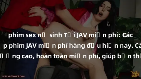 phim sex nữ sinh Tải JAV miễn phí: Các trang web cung cấp phim JAV miễn phí hàng đầu hiện nay. Các tác phẩm chất lượng cao, hoàn toàn miễn phí, giúp bạn thỏa mãn niềm đam mê mà không tốn kém.